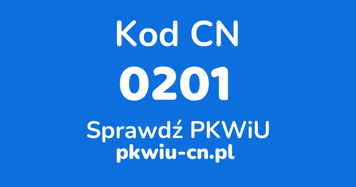 Wyszukiwarka kodów CN 0201, konwerter na kod PKWiU