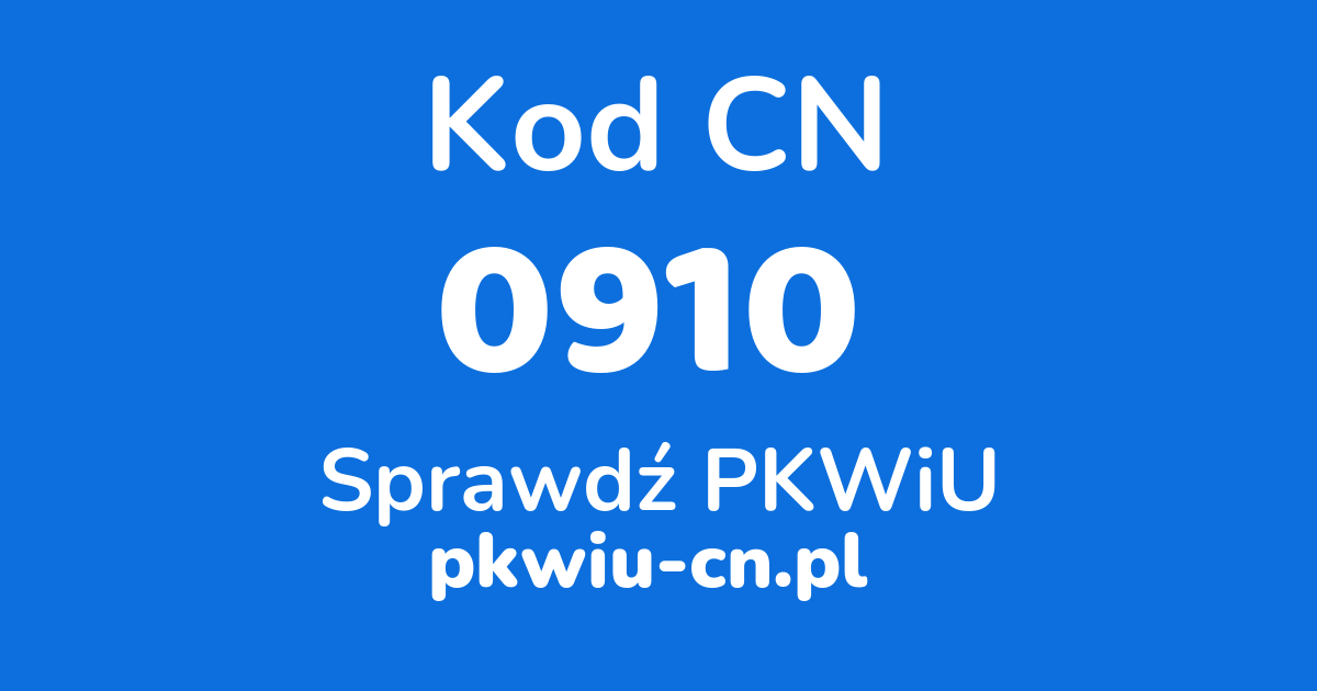 Wyszukiwarka kodów CN 0910, konwerter na kod PKWiU