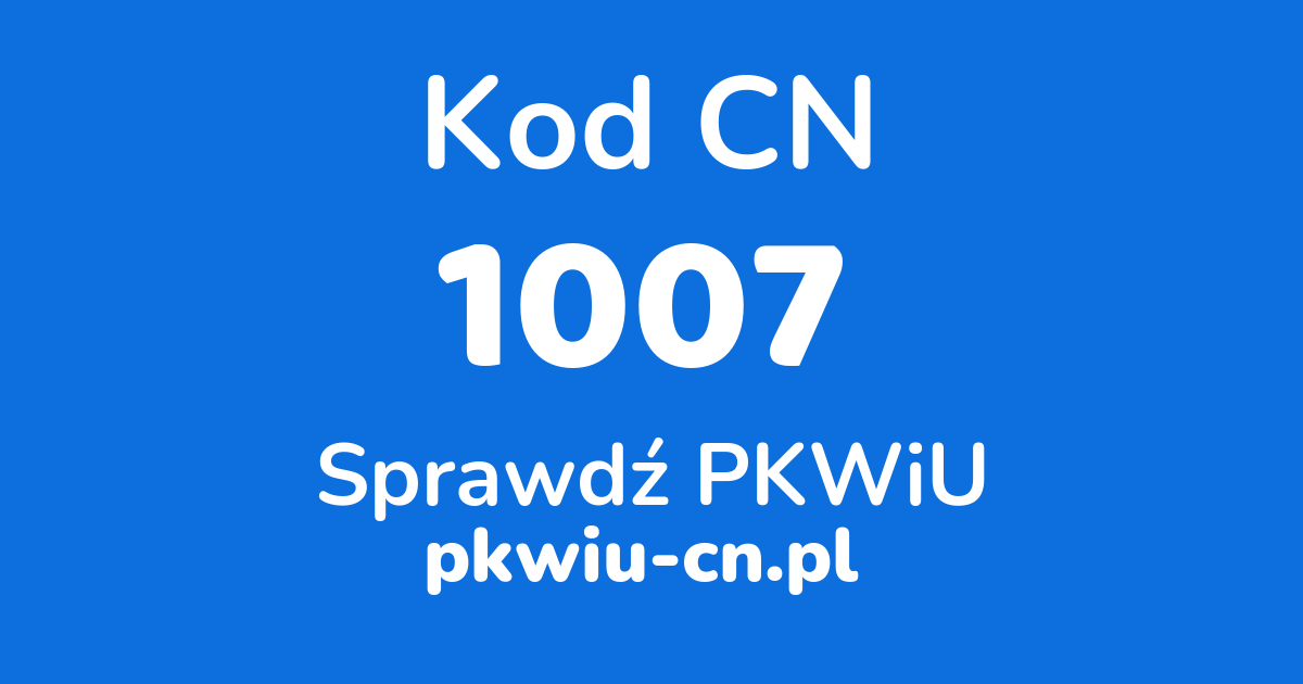 Wyszukiwarka kodów CN 1007, konwerter na kod PKWiU