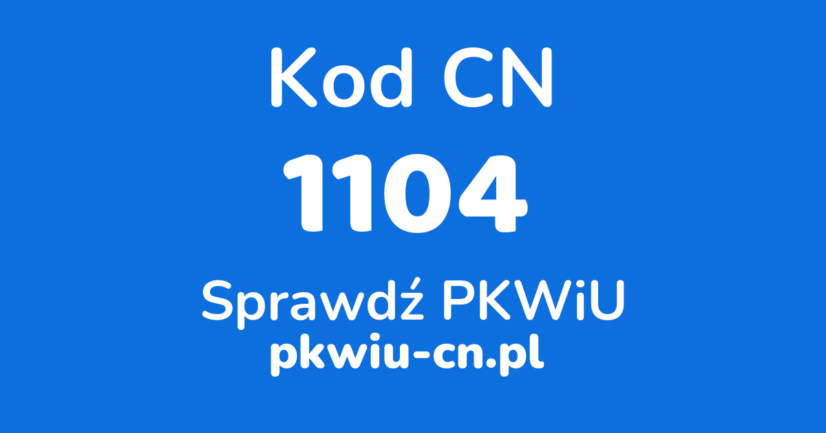 Wyszukiwarka kodów CN 1104, konwerter na kod PKWiU