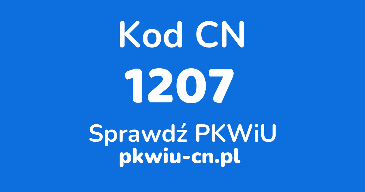 Wyszukiwarka kodów CN 1207, konwerter na kod PKWiU