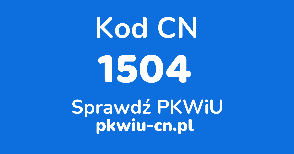 Wyszukiwarka kodów CN 1504, konwerter na kod PKWiU