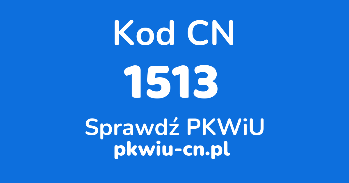 Wyszukiwarka kodów CN 1513, konwerter na kod PKWiU