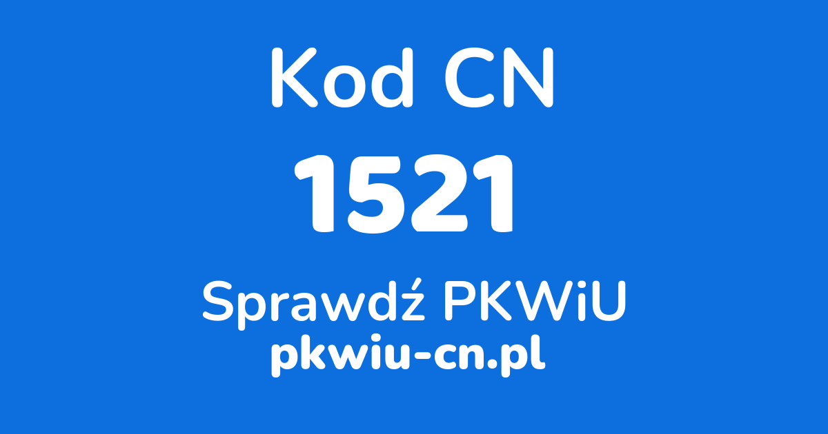 Wyszukiwarka kodów CN 1521, konwerter na kod PKWiU