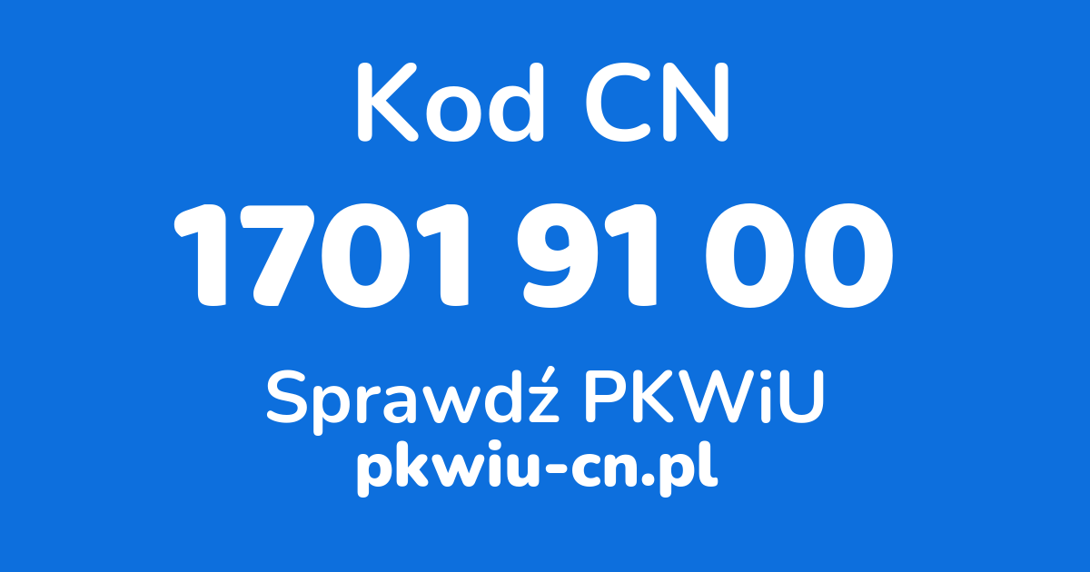 Wyszukiwarka kodów CN 1701 91 00, konwerter na kod PKWiU