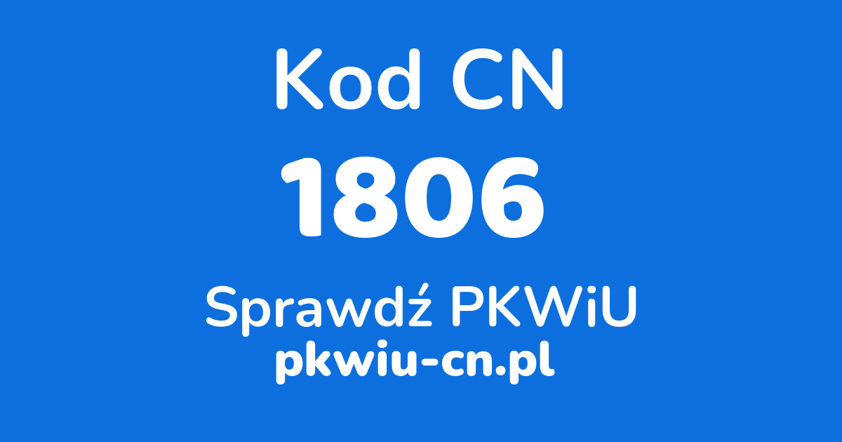 Wyszukiwarka kodów CN 1806, konwerter na kod PKWiU