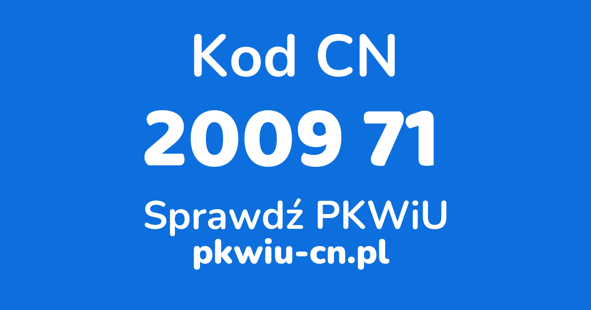 Wyszukiwarka kodów CN 2009 71, konwerter na kod PKWiU