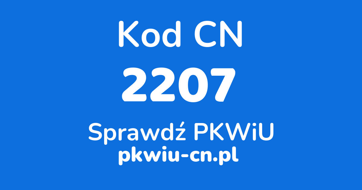 Wyszukiwarka kodów CN 2207, konwerter na kod PKWiU