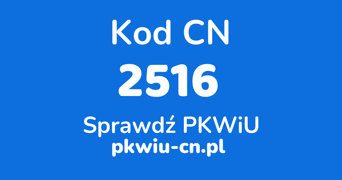 Wyszukiwarka kodów CN 2516, konwerter na kod PKWiU