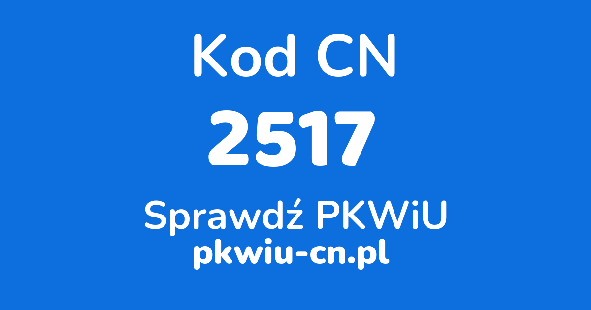 Wyszukiwarka kodów CN 2517, konwerter na kod PKWiU