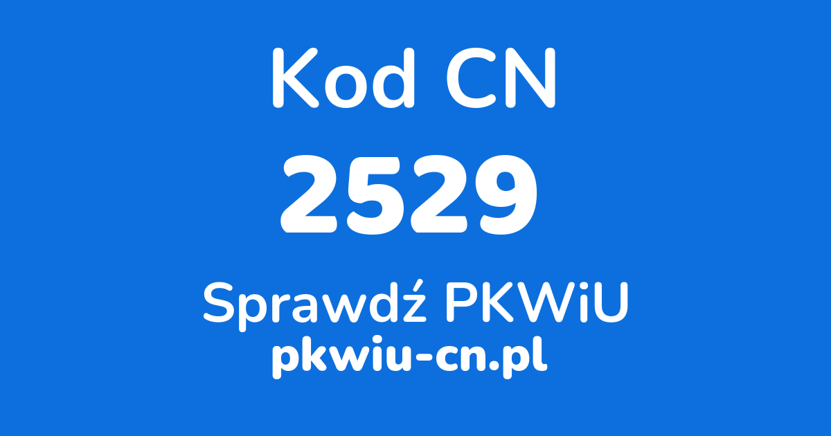 Wyszukiwarka kodów CN 2529, konwerter na kod PKWiU