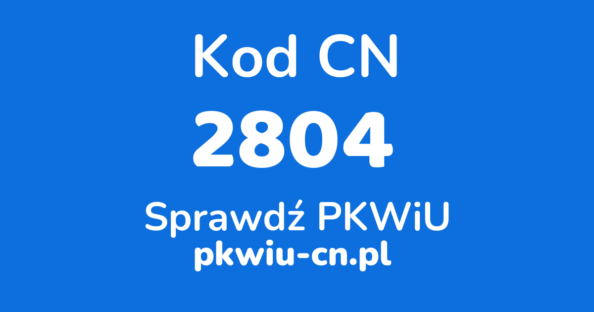 Wyszukiwarka kodów CN 2804, konwerter na kod PKWiU