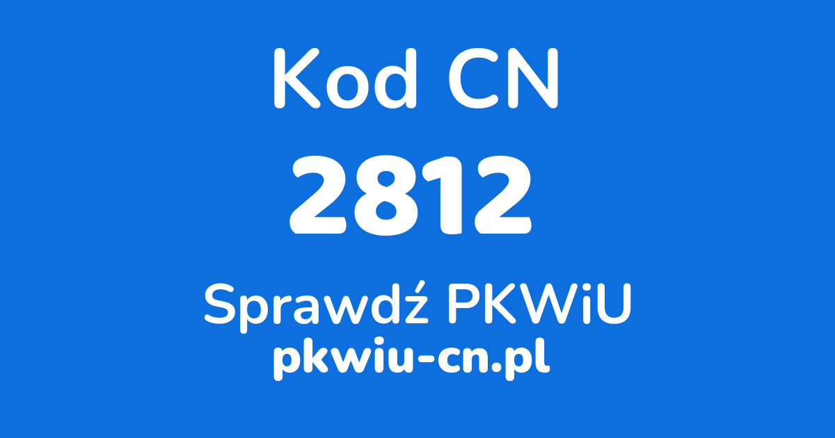 Wyszukiwarka kodów CN 2812, konwerter na kod PKWiU