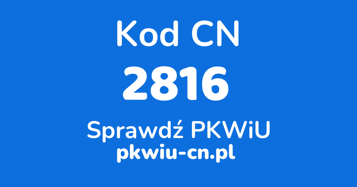 Wyszukiwarka kodów CN 2816, konwerter na kod PKWiU