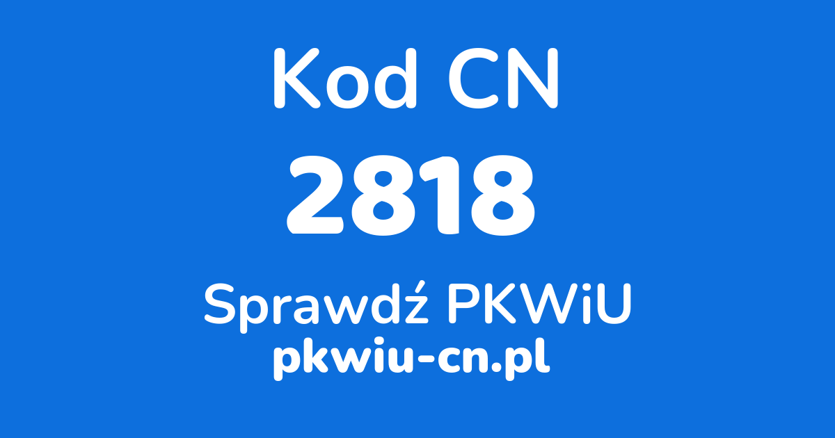 Wyszukiwarka kodów CN 2818, konwerter na kod PKWiU