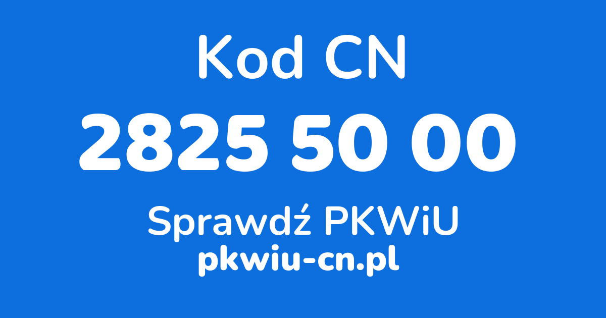 Wyszukiwarka kodów CN 2825 50 00, konwerter na kod PKWiU