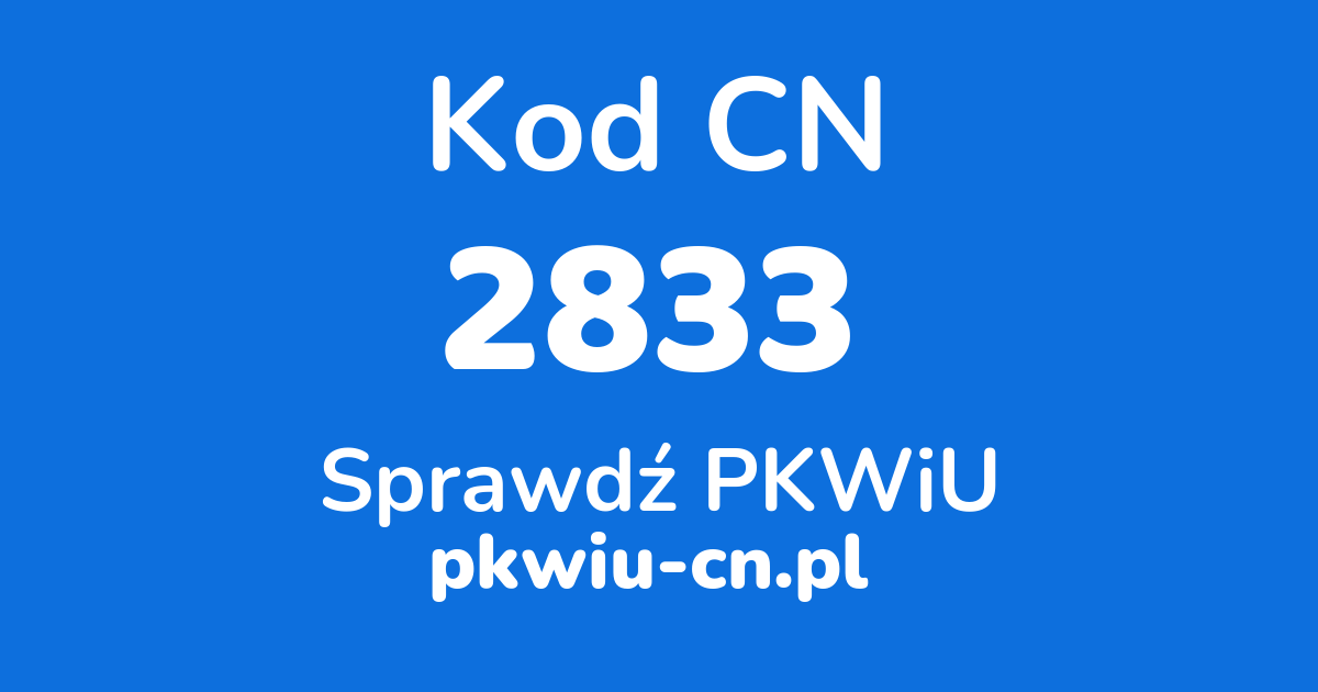 Wyszukiwarka kodów CN 2833, konwerter na kod PKWiU