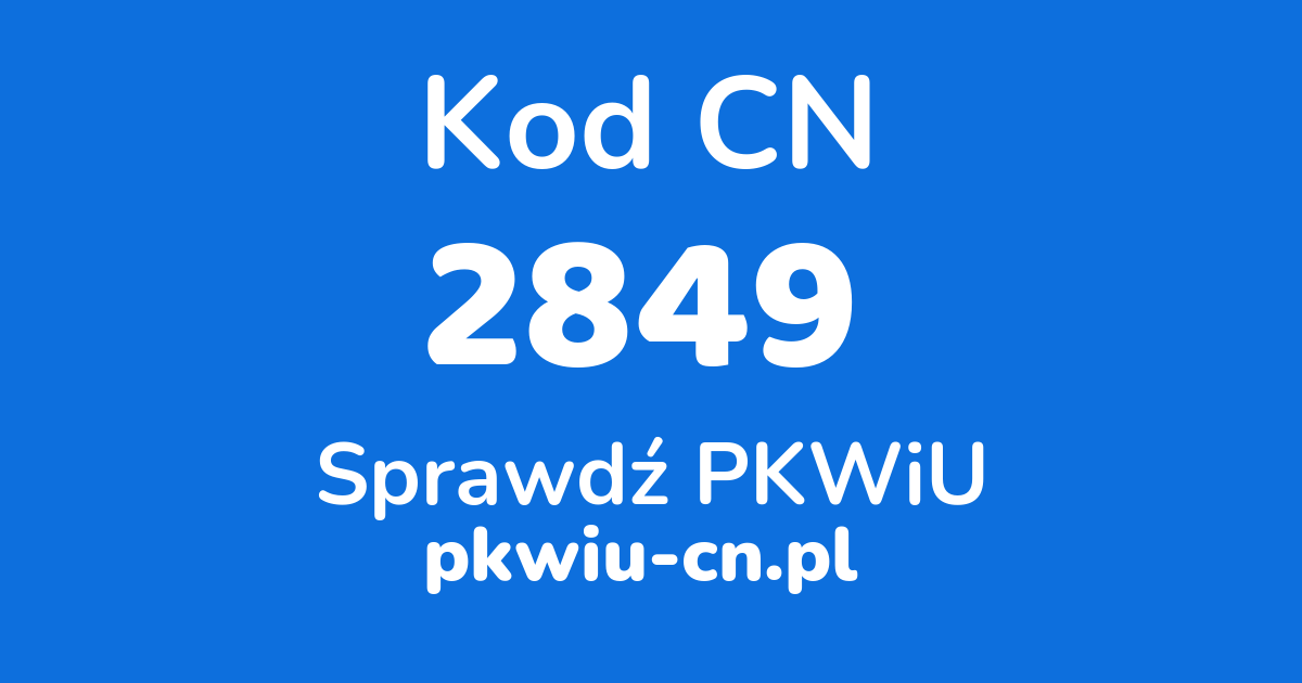 Wyszukiwarka kodów CN 2849, konwerter na kod PKWiU