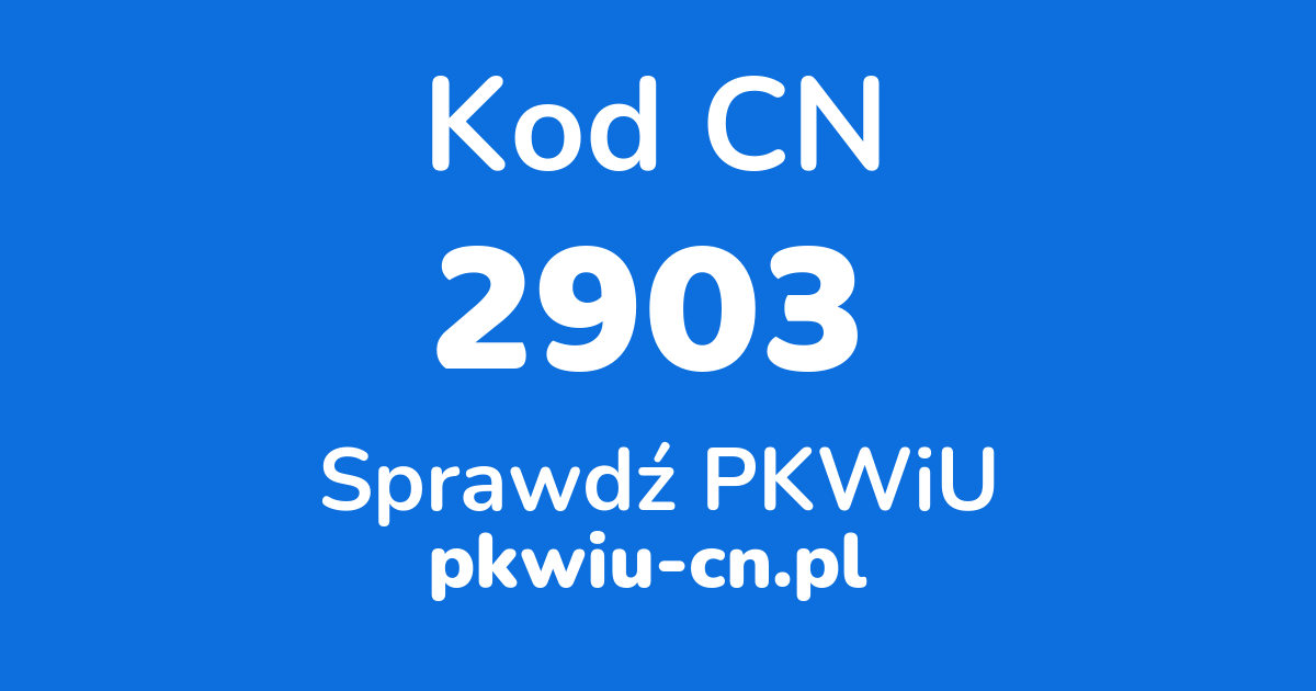 Wyszukiwarka kodów CN 2903, konwerter na kod PKWiU