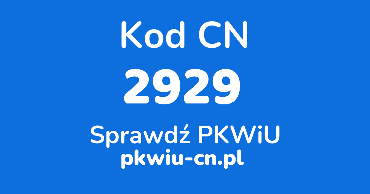 Wyszukiwarka kodów CN 2929, konwerter na kod PKWiU