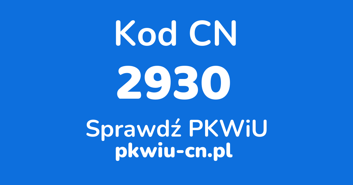 Wyszukiwarka kodów CN 2930, konwerter na kod PKWiU