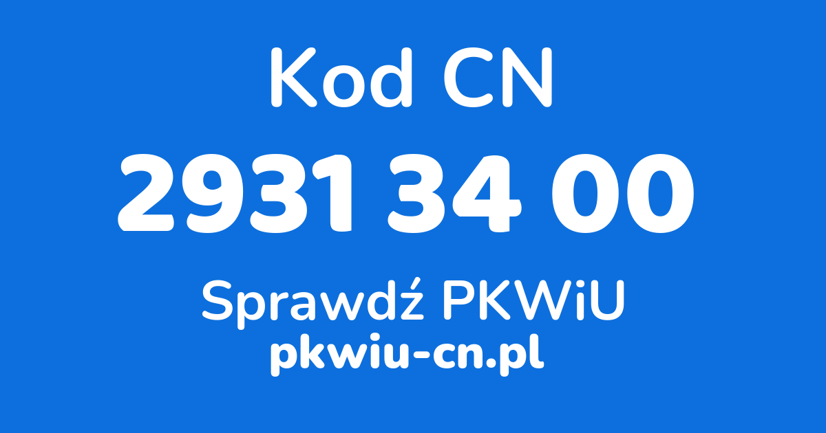 Wyszukiwarka kodów CN 2931 34 00, konwerter na kod PKWiU