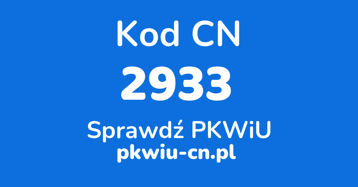 Wyszukiwarka kodów CN 2933, konwerter na kod PKWiU