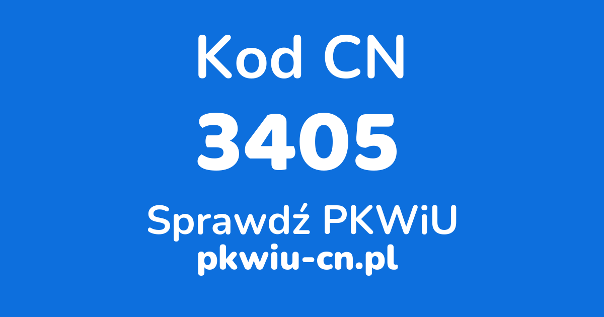 Wyszukiwarka kodów CN 3405, konwerter na kod PKWiU