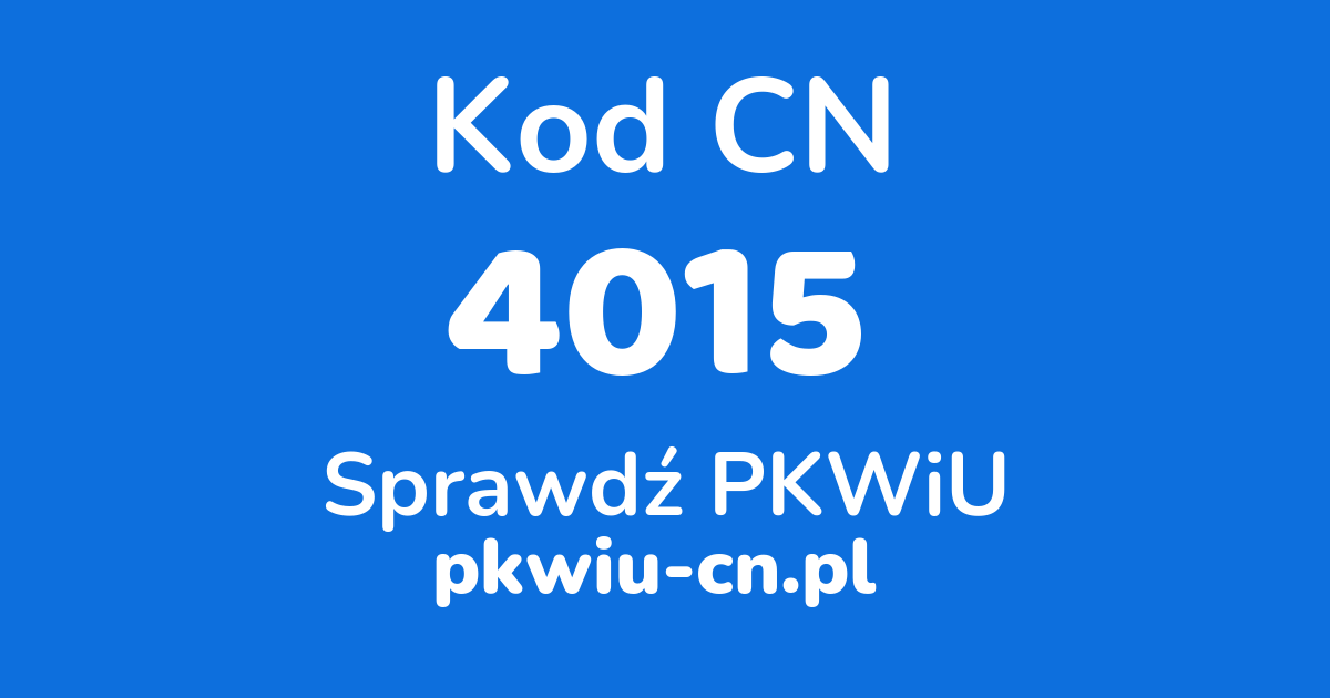 Wyszukiwarka kodów CN 4015, konwerter na kod PKWiU