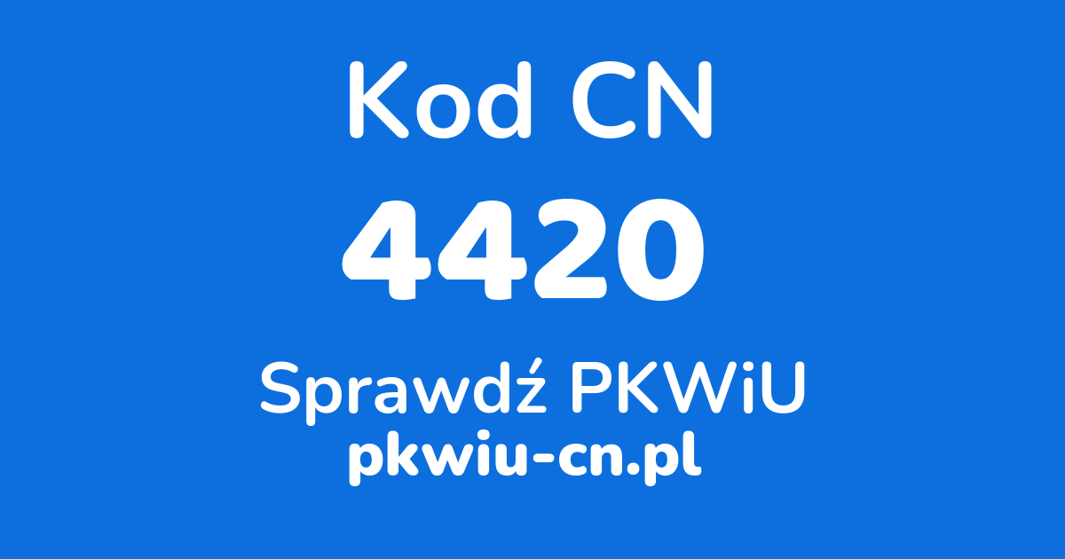 Wyszukiwarka kodów CN 4420, konwerter na kod PKWiU