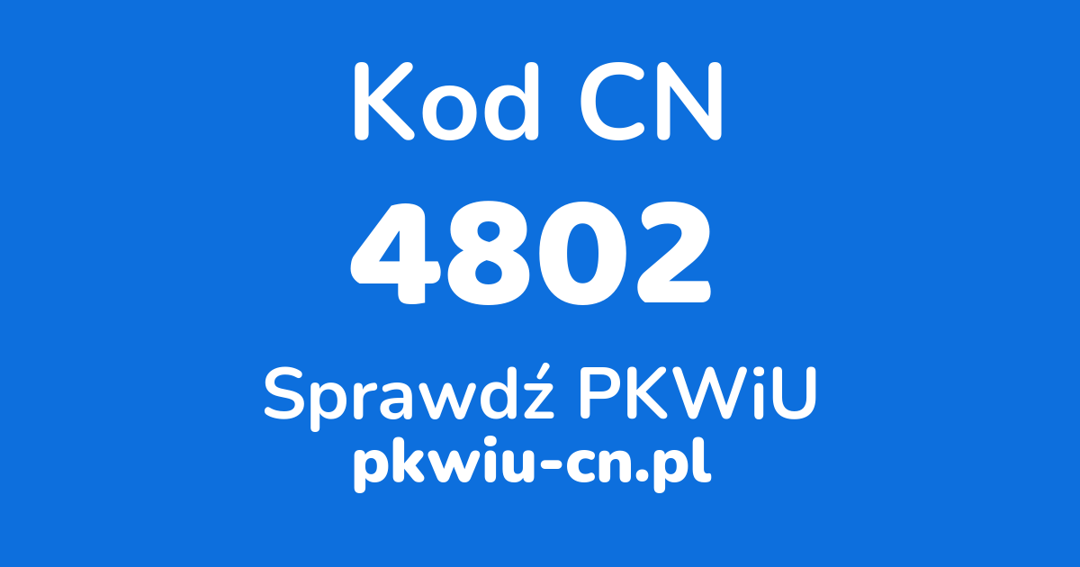 Wyszukiwarka kodów CN 4802, konwerter na kod PKWiU