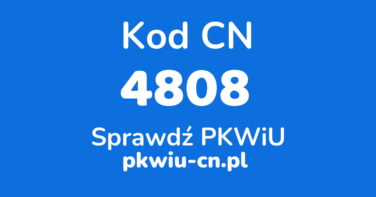 Wyszukiwarka kodów CN 4808, konwerter na kod PKWiU