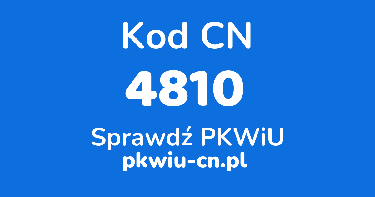 Wyszukiwarka kodów CN 4810, konwerter na kod PKWiU