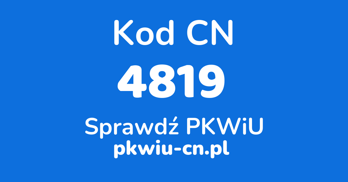 Wyszukiwarka kodów CN 4819, konwerter na kod PKWiU