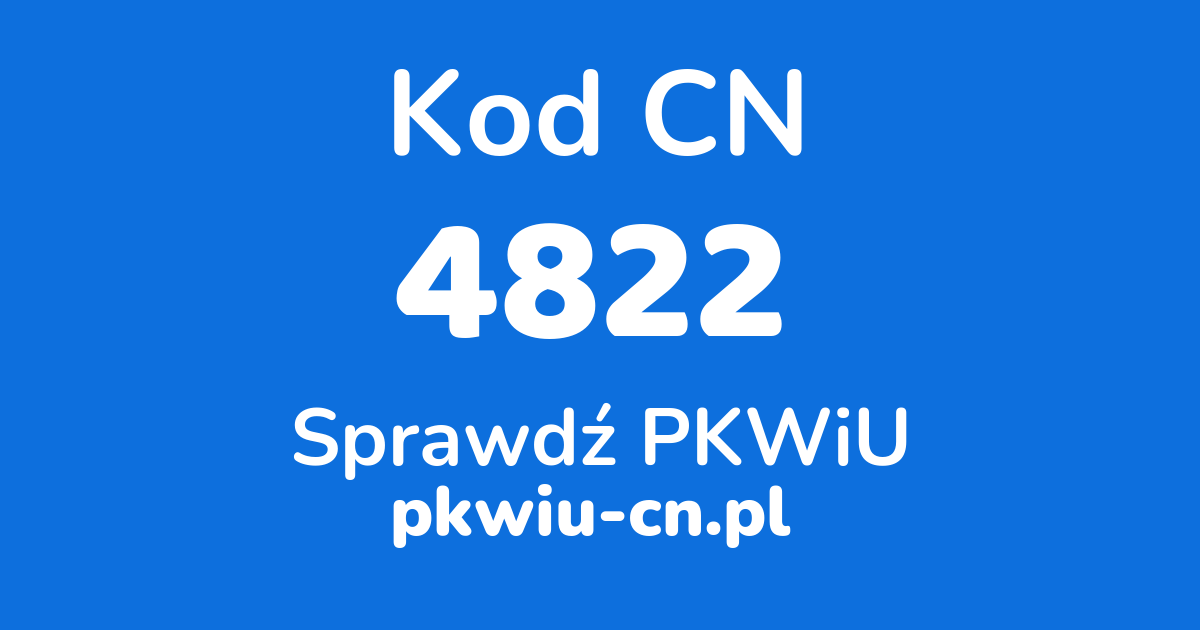 Wyszukiwarka kodów CN 4822, konwerter na kod PKWiU