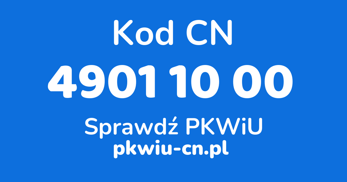 Wyszukiwarka kodów CN 4901 10 00, konwerter na kod PKWiU