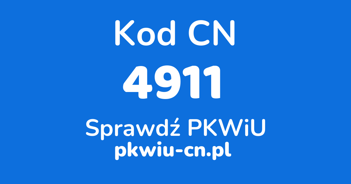 Wyszukiwarka kodów CN 4911, konwerter na kod PKWiU