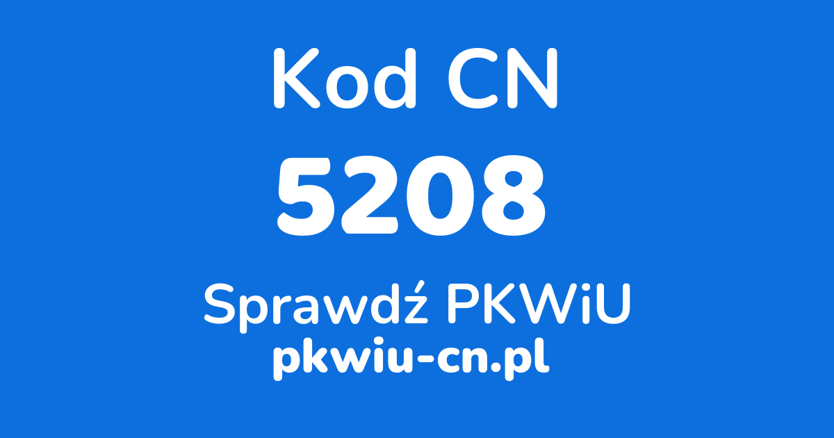 Wyszukiwarka kodów CN 5208, konwerter na kod PKWiU