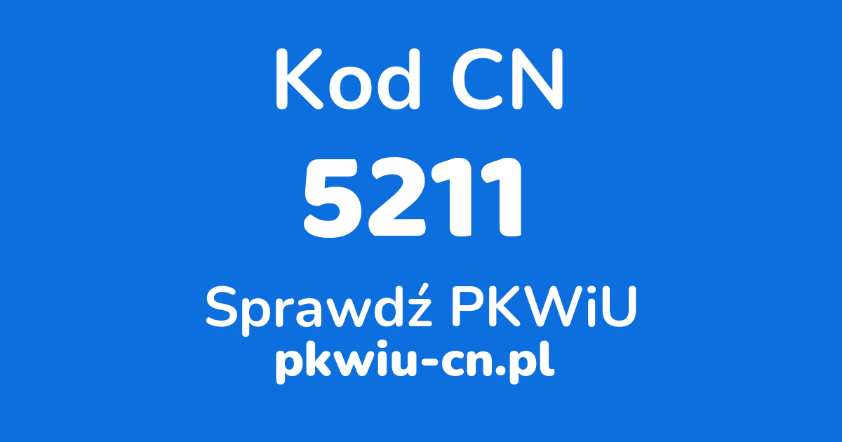 Wyszukiwarka kodów CN 5211, konwerter na kod PKWiU