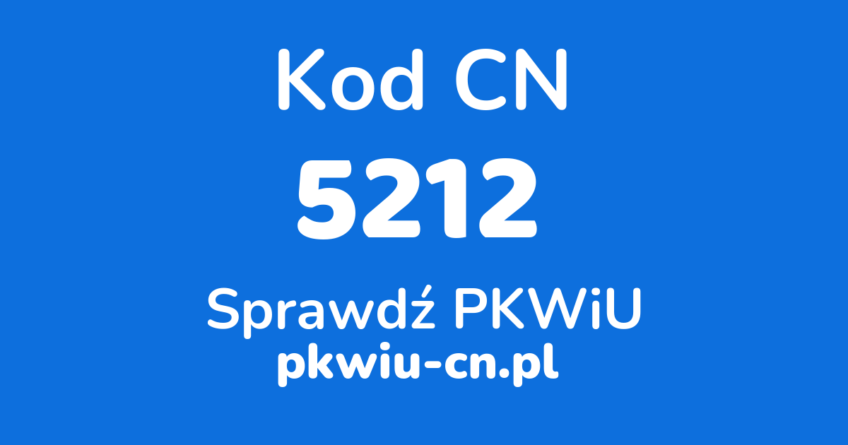 Wyszukiwarka kodów CN 5212, konwerter na kod PKWiU