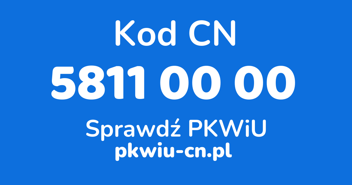 Wyszukiwarka kodów CN 5811 00 00, konwerter na kod PKWiU