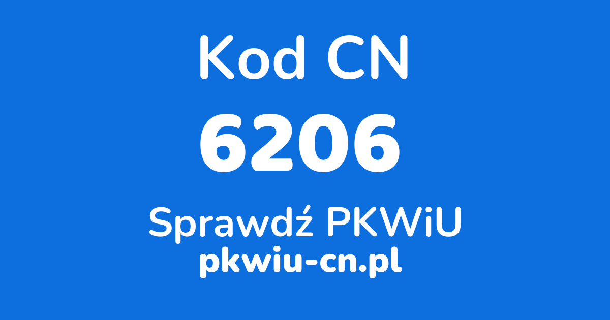 Wyszukiwarka kodów CN 6206, konwerter na kod PKWiU