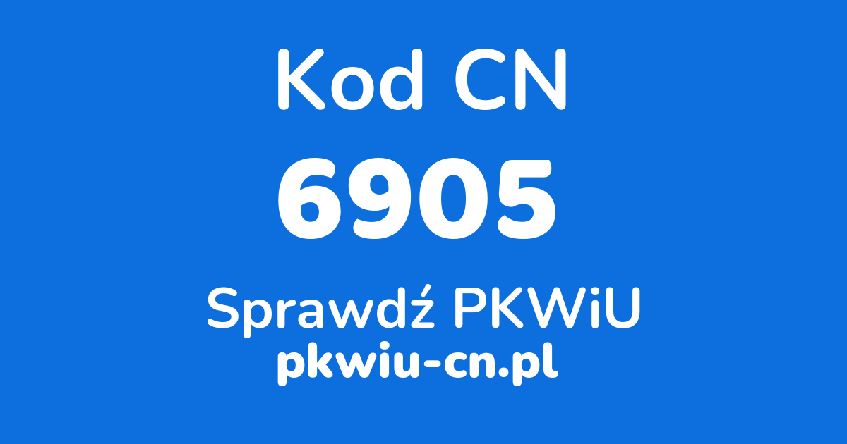 Wyszukiwarka kodów CN 6905, konwerter na kod PKWiU