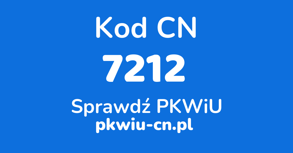 Wyszukiwarka kodów CN 7212, konwerter na kod PKWiU