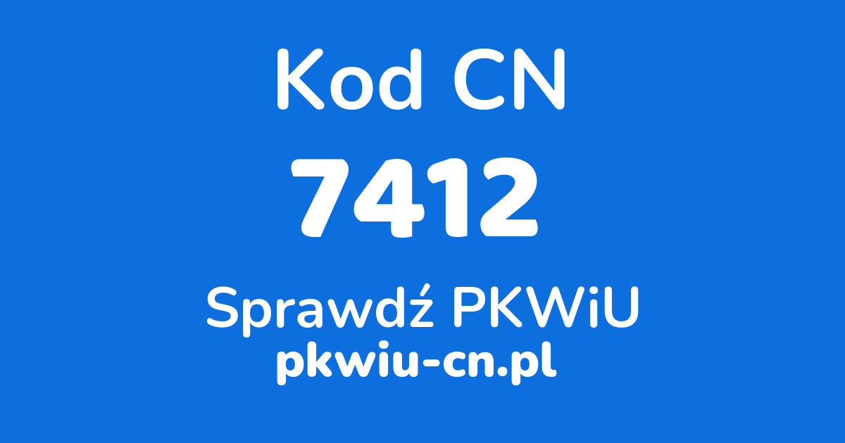 Wyszukiwarka kodów CN 7412, konwerter na kod PKWiU