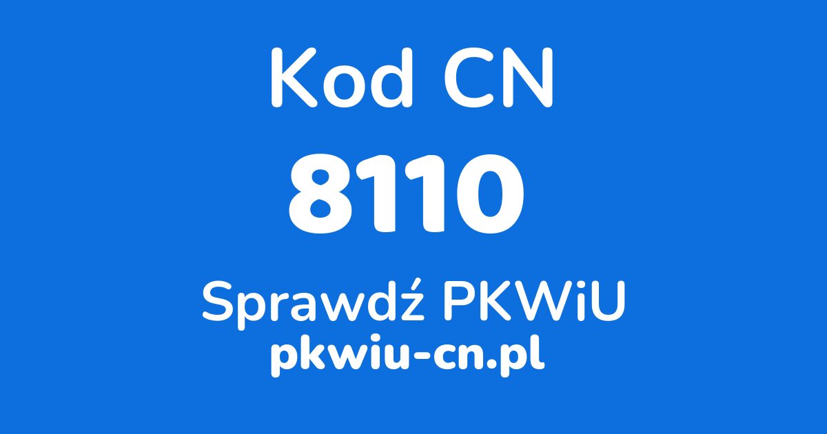 Wyszukiwarka kodów CN 8110, konwerter na kod PKWiU