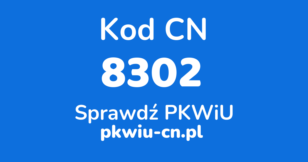 Wyszukiwarka kodów CN 8302, konwerter na kod PKWiU