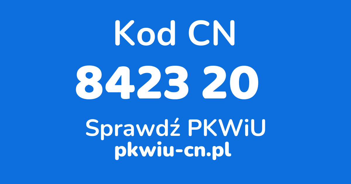 Wyszukiwarka kodów CN 8423 20 , konwerter na kod PKWiU