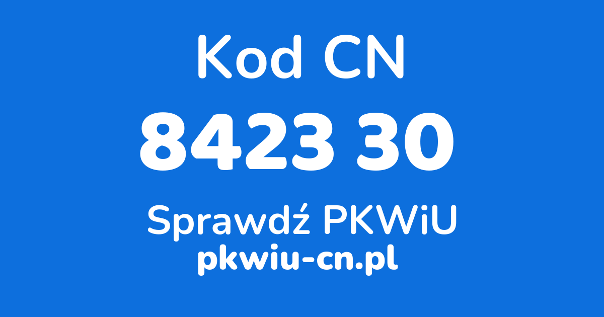 Wyszukiwarka kodów CN 8423 30 , konwerter na kod PKWiU