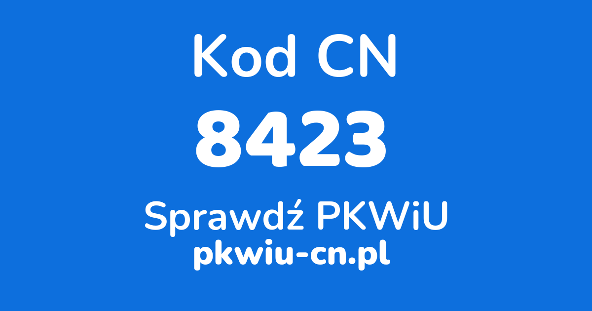 Wyszukiwarka kodów CN 8423, konwerter na kod PKWiU